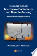 Ground-based microwave radiometry and remote sensing : methods and applications [E-Book] /
