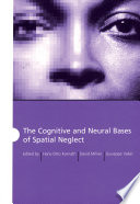 The cognitive and neural bases of spatial neglect /