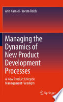 Managing the Dynamics of New Product Development Processes [E-Book] : A New Product Lifecycle Management Paradigm /