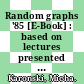 Random graphs '85 [E-Book] : based on lectures presented at the 2nd International Seminar on Random Graphs and Probabilistic Methods in Combinatorics, August 5-9, 1985 /