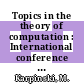 Topics in the theory of computation : International conference on foundations of computation theory: selected papers : FCT 1983 : Borgholm, 21.08.83-27.08.83.