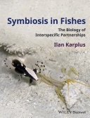 Symbiosis in fishes : the biology of interspecific partnerships [E-Book] /