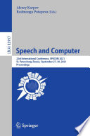 Speech and Computer [E-Book] : 23rd International Conference, SPECOM 2021, St. Petersburg, Russia, September 27-30, 2021, Proceedings /