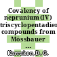 Covalency of neprunium(IV) triscyclopentadienyl compounds from Mössbauer spectra : paper proposed for presentation at the Southeastern ACS meeting Savannah, Georgia November 8 - 11, 1978 [E-Book] /