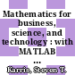 Mathematics for business, science, and technology : with MATLAB and spreadsheet applications [E-Book] /