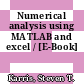 Numerical analysis using MATLAB and excel / [E-Book]