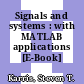 Signals and systems : with MATLAB applications [E-Book] /