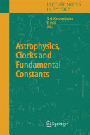 Astrophysics, Clocks and Fundamental Constants [E-Book] /