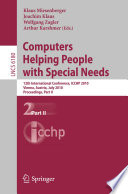Computers Helping People with Special Needs [E-Book] : 12th International Conference, ICCHP 2010, Vienna, Austria, July14-16, 2010, Proceedings, Part II /