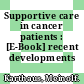Supportive care in cancer patients : [E-Book] recent developments /