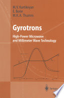 Gyrotrons [E-Book] : High Power Microwave and Millimeter Wave Technology /