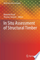 In Situ Assessment of Structural Timber [E-Book] : State of the Art Report of the RILEM Technical Committee 215-AST /