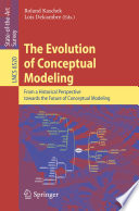 The Evolution of Conceptual Modeling [E-Book] : From a Historical Perspective towards the Future of Conceptual Modeling /