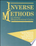 Inverse methods in global biogeochemical cycles /