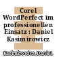 Corel WordPerfect im professionellen Einsatz : Daniel Kasimirowicz /