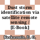 Dust storm identification via satellite remote sensing / [E-Book]