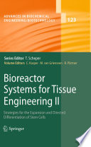 Bioreactor Systems for Tissue Engineering II [E-Book] : Strategies for the Expansion and Directed Differentiation of Stem Cells /
