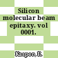 Silicon molecular beam epitaxy. vol 0001.