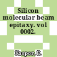 Silicon molecular beam epitaxy. vol 0002.