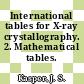 International tables for X-ray crystallography. 2. Mathematical tables.