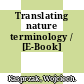 Translating nature terminology / [E-Book]