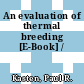 An evaluation of thermal breeding [E-Book] /