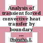 Analysis of transient forced convective heat transfer by boundary layer approximation.