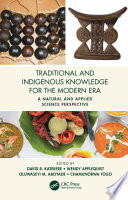 Traditional and indigenous knowledge systems in the modern era : a natural and applied science perspective [E-Book] /