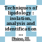 Techniques of lipidology : isolation, analysis and identification of lipids /