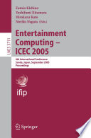 Entertainment Computing - ICEC 2005 [E-Book] / 4th International Conference, Sanda, Japan, September 19-21, 2005, Proceedings