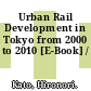 Urban Rail Development in Tokyo from 2000 to 2010 [E-Book] /