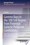 Gamma Rays in the 100 TeV Region from Potential Galactic PeVatron Candidates [E-Book] : Observation with the Tibet Air Shower Array and the Muon Detector Array /