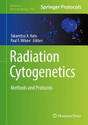 Radiation Cytogenetics [E-Book] : Methods and Protocols /
