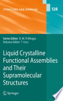 Liquid Crystalline Functional Assemblies and Their Supramolecular Structures [E-Book] /