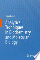 Analytical Techniques in Biochemistry and Molecular Biology [E-Book] /