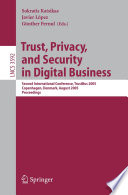 Trust, Privacy, and Security in Digital Business [E-Book] / Second International Conference, TrustBus 2005, Copenhagen, Denmark, August 22-26, 2005, Proceedings