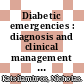 Diabetic emergencies : diagnosis and clinical management [E-Book] /