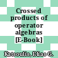 Crossed products of operator algebras [E-Book] /