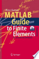 MATLAB Guide to Finite Elements [E-Book] : An Interactive Approach /