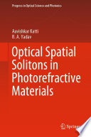Optical Spatial Solitons in Photorefractive Materials [E-Book] /