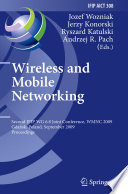 Wireless and Mobile Networking [E-Book] : Second IFIP WG 6.8 Joint Conference, WMNC 2009, Gdańsk, Poland, September 9-11, 2009. Proceedings /