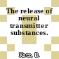 The release of neural transmitter substances.