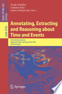 Annotating, Extracting and Reasoning about Time and Events [E-Book] : International Seminar, Dagstuhl Castle, Germany, April 10-15, 2005. Revised Papers /