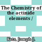 The Chemistry of the actinide elements /