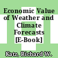 Economic Value of Weather and Climate Forecasts [E-Book] /
