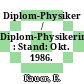 Diplom-Physiker / Diplom-Physikerin : Stand: Okt. 1986.