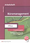 Büromanagement : Kaufmann/Kauffrau für Büromanagement ; Arbeitsheft ; 1. Ausbildungsjahr /