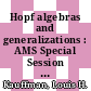 Hopf algebras and generalizations : AMS Special Session on Hopf Algebras at the Crossroads of Algebra, Category Theory, and Topology, October 23-24, 2004, Evanston, Illinois [E-Book] /