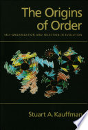 The origins of order : self-organization and selection in evolution [E-Book] /