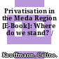 Privatisation in the Meda Region [E-Book]: Where do we stand? /